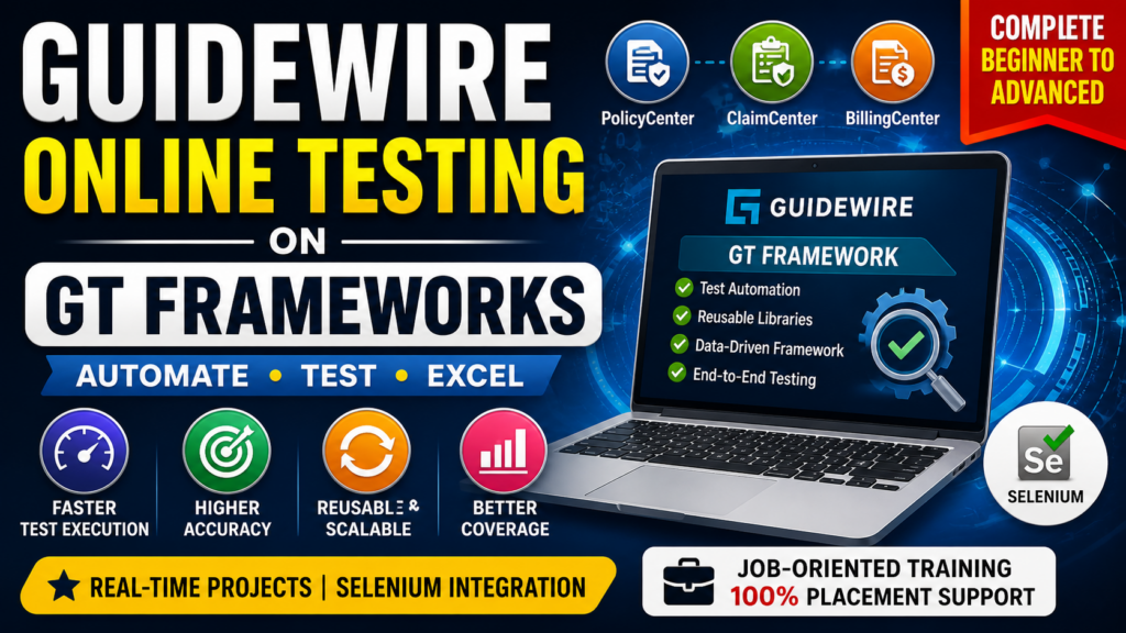 Guidewire Automation Testing with GT Framework – Complete Beginner to Advanced Guide (2026)